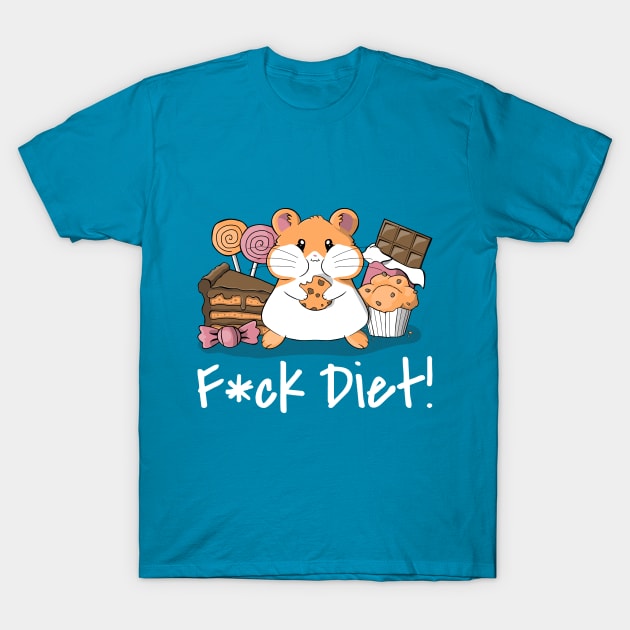 F*ck diet! T-Shirt by ShirtBricks